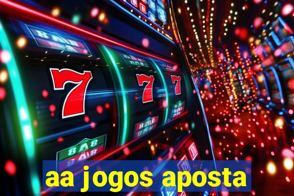 aa jogos aposta